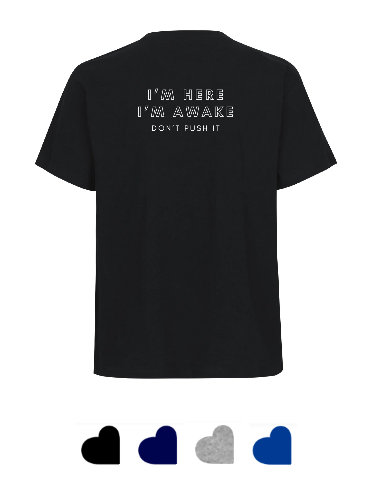 Fairtrade T-Shirt: I'm Here I'm Awake