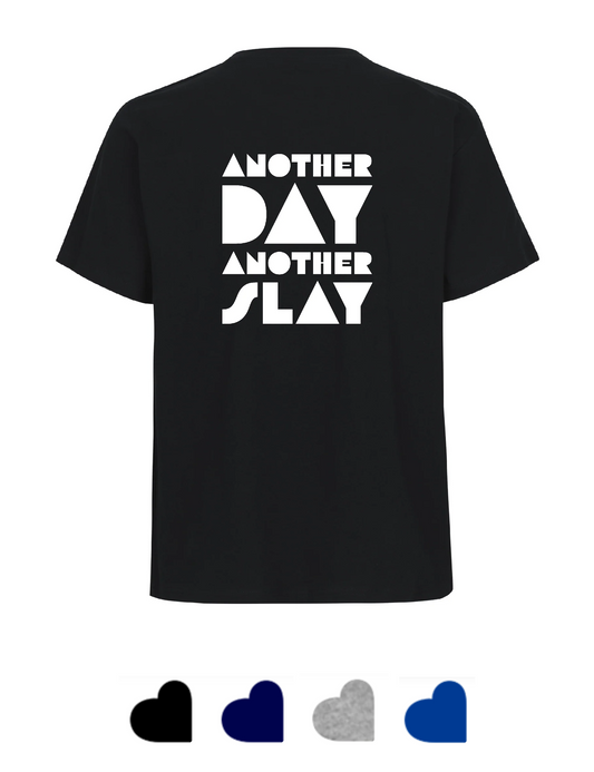 Fairtrade T-Shirt: Another Day Another Slay