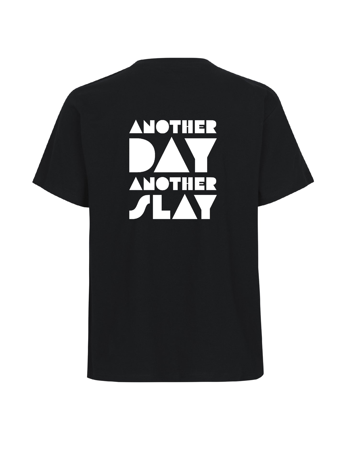 Fairtrade T-Shirt: Another Day Another Slay